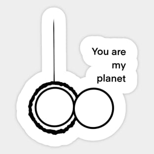 You are my planet Sticker